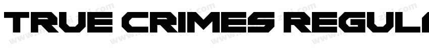 True Crimes Regular字体转换